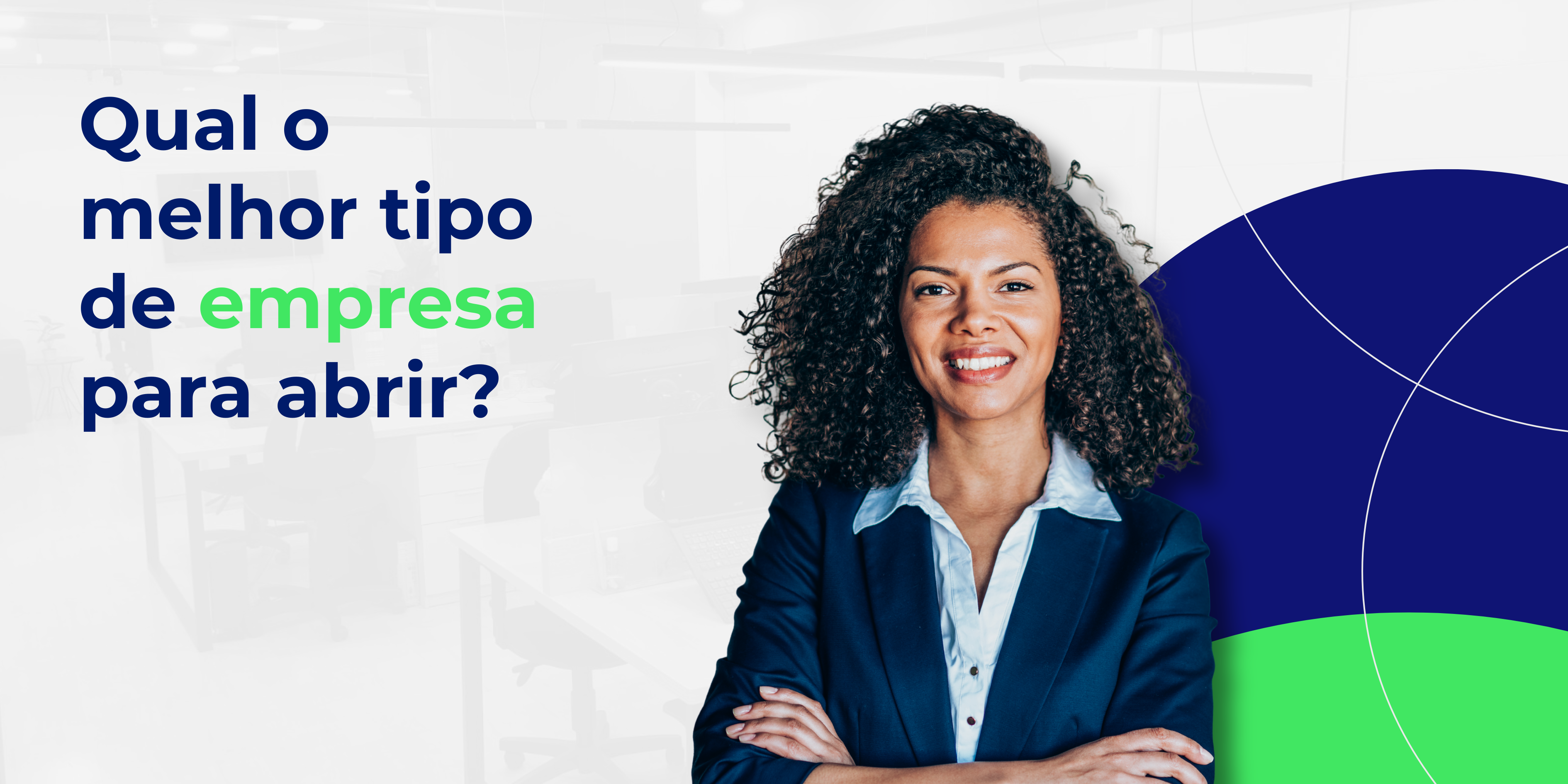 Qual o melhor tipo de empresa para abrir?