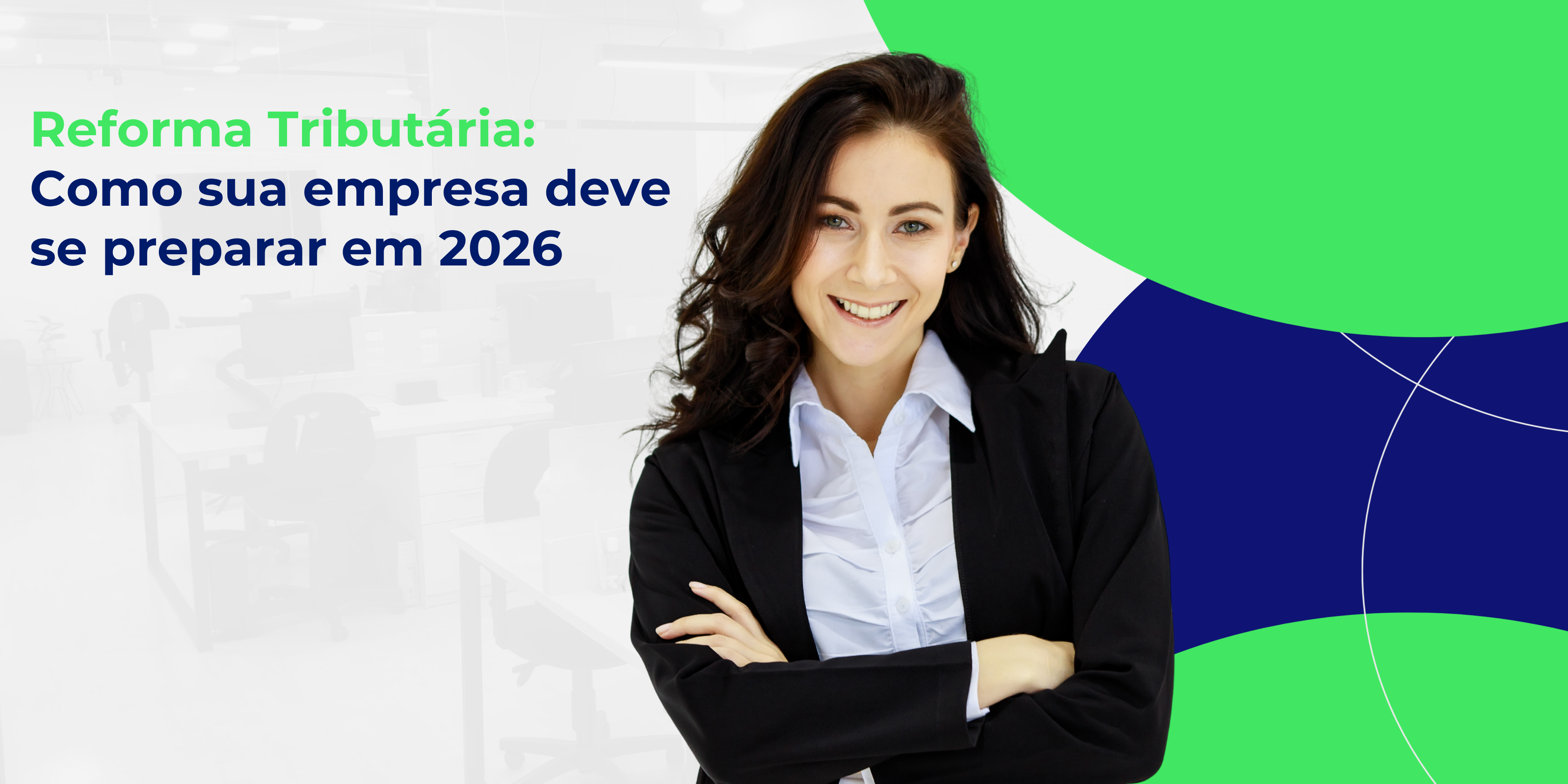 Reforma Tributária: Como preparar sua empresa em 2026